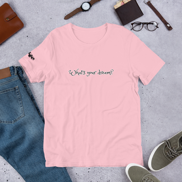 Whats you Dream? Gals T-Shirt