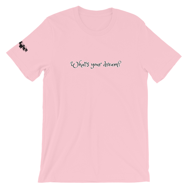 Whats you Dream? Gals T-Shirt